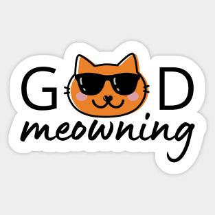 Good meowning Sticker